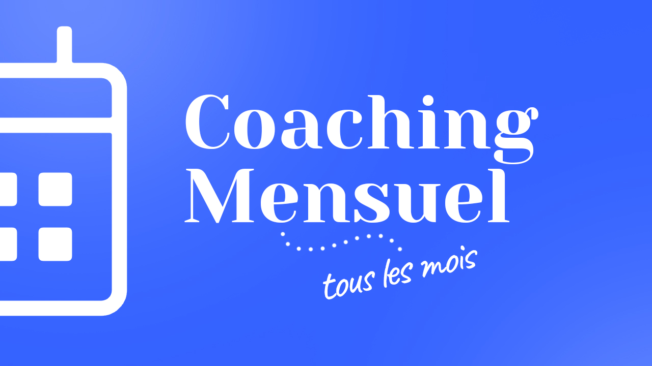 [Abonnement] Coaching Mensuel